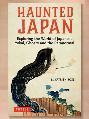 Haunted Japan: Exploring The World Of Japanese Yokai Ghosts And The Paranormal • $14.47