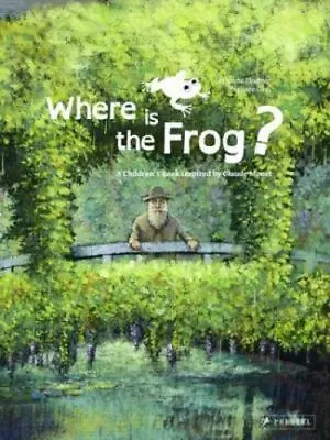 Where Is The Frog?: A Children's Book Inspired By Claude Monet [Children's Books • $5.31