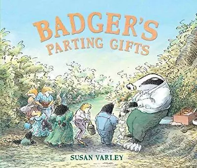 Badger's Parting Gifts: 35th Anniversary Edition Of A Picture Book To Help Child • £4.68