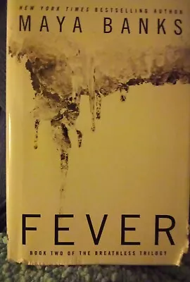 Maya Banks - FEVER - Hardcover  Book 2 Of The Series  • $3