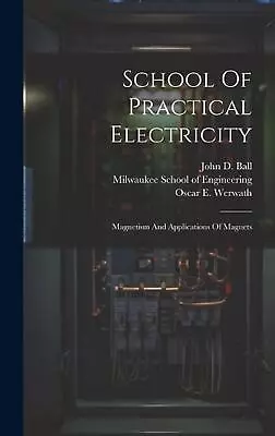 School Of Practical Electricity: Magnetism And Applications Of Magnets By Milwau • $40.78