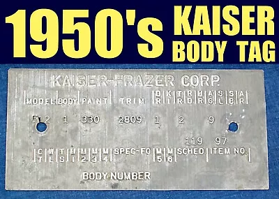 1950s KAISER-FRAZER MODEL 512 OEM BODY TAG ✅ COWL DATA PLATE TRIM PAINT CODE VIN • $199.98
