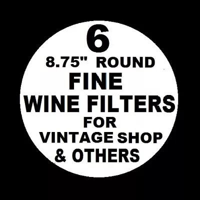 6 Wine Filter Pads Polish 8.75  Round For Vintage Shop Vinamat Plate Filters Usa • $17.95