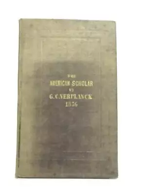 The Advantages& The Dangers Of The American Scholar(Verplanck - 1836) (ID:26081) • $54.29