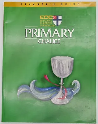 Episcopal Children's Curriculum: Primary Chalice 2000 By Virg. Theo. Seminary • $20