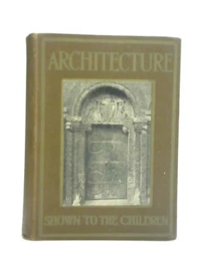 £9.76 • Buy Architecture Shown To The Children (Gladys Wynne) (ID:80179)