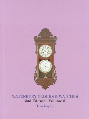 Waterbury Clocks & Watches Vol 2 - Tran Duy Ly 2013 Price Booklet$0 Ship! NEW! • $83.33