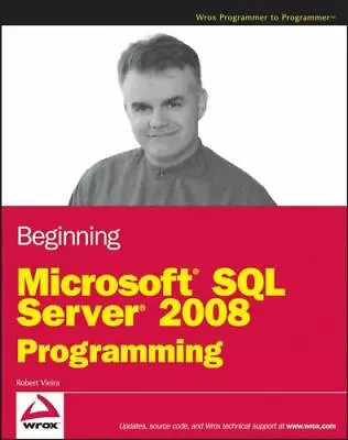 Beginning Microsoft SQL Server 2008 Programming By Vieira Robert • $4.88
