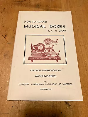 How To Repair Musical Boxes: Practical Instructions To Watchmakers By Jacot • $19.99