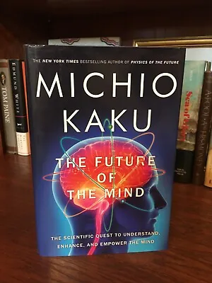 The Future Of The Mind.  Michio Kaku. 1st HC Ptg Doubleday 2014. Fine Unread • $20.80