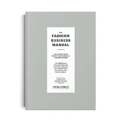 The Fashion Business Manual: An Illustrated Guide To Building A Fashion Brand... • £21.64