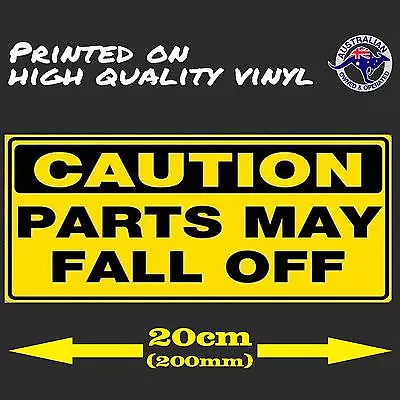 CAUTION Parts May Fall Off Funny Illest STICKER 200mm JDM Car Decal Drift Turbo • $5.95