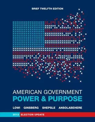 American Government: Power And Purpose • $5.15