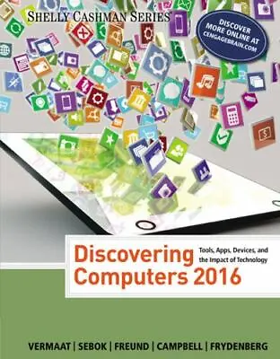 $5.57 • Buy Discovering Computers 2016 [Shelly Cashman Series] By Vermaat, Misty E. , Paperb