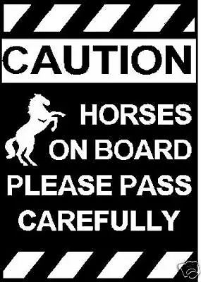 $4.67 • Buy CAUTION HORSES ON BOARD,HORSE FLOAT,TRAILER CAR DECAL STICKER 250mm