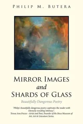 Mirror Images And Shards Of Glass: Beautifully Dangerous Poetry • $16.38