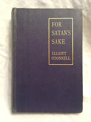 Elliott O'Donnell - For Satan's Sake - 1st/1st 1904 Greening - Rare Supernatural • $1171.49