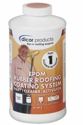 Dicor RP-CRP-Q EPDM Rubber Roof Coating Systems Cleaner Activator 1 Quart • $31.99