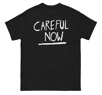 Careful Now! Father Ted T-shirt Var Sizes S-5XL • £14.99