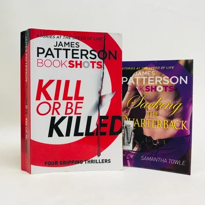 $19 • Buy 2 X James Patterson Bookshots - Kill Or Be Killed - Sacking The Quarterback