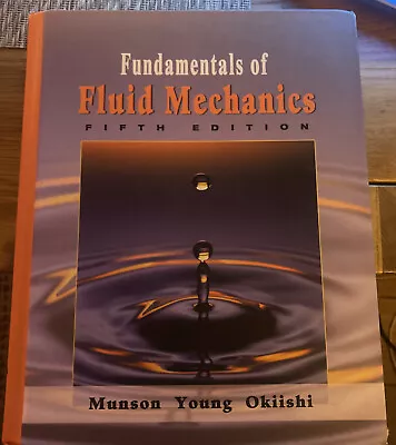 £22.50 • Buy Fundamentals Of Fluid Mechanics By Munson Young Okiishi, 5th Edition