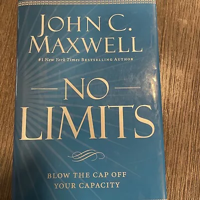 No Limits: Blow The Cap Off Your Capacity Signed By John C. Maxwell. HC • $15.99