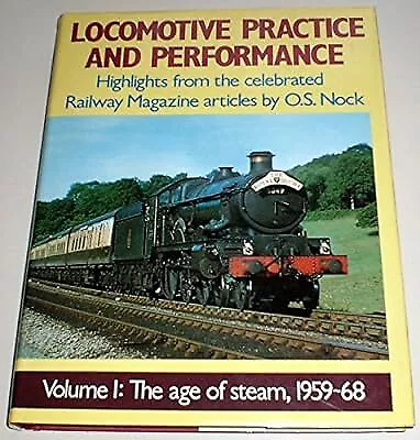 Locomotive Practice And Performance: The Age Of Steam 1959-68 V. 1: Highlights  • £2.98