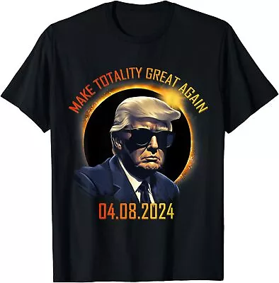 2024 Total Eclipse Trump Make Totality Great Again Men Women T-Shirt • $16.99