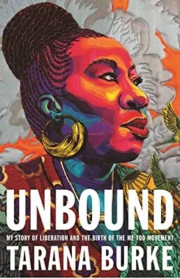 Unbound: My Story Of Liberation And T... Burke Tarana • £3.74