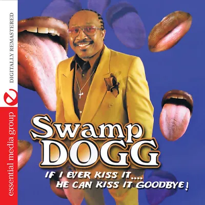 Swamp Dogg - If I Ever Kiss It: He Can Kiss It Goodbye [New CD] Alliance MOD • $14.70