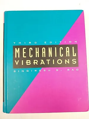 Mechanical Vibrations By Singiresu S. Rao (1995 Hardcover Third 3rd Edition) • $19.97