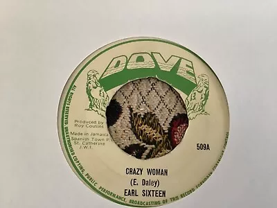 Earl Sixteen  Crazy Woman        7” Dove • £10.95