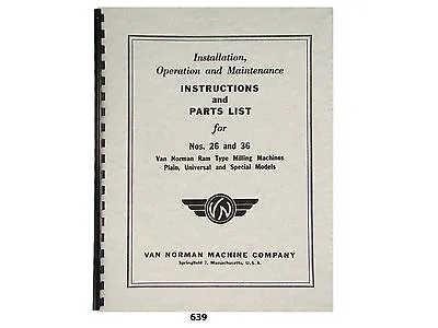 Van Norman  26 & 36 Milling Machine Operator Instructions & Parts Manual *639 • $25