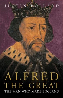 Alfred The Great: The Man Who Made England • £4.36