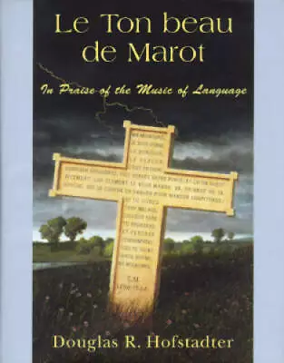 Le Ton Beau De Marot: In Praise Of The Music Of Language - Hardcover - GOOD • $12.36