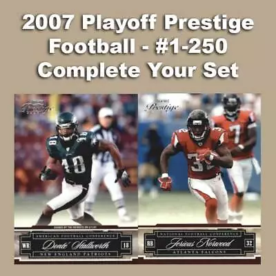 $0.99 • Buy 2007 Playoff Prestige Football #1-250 - Rookies & Veterans - COMPLETE YOUR SET
