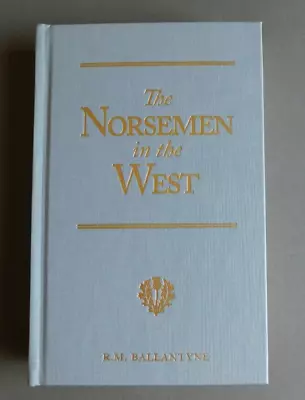 The Norsemen In The West - By R M Ballantyne - 2009 Hardcover • $24.88
