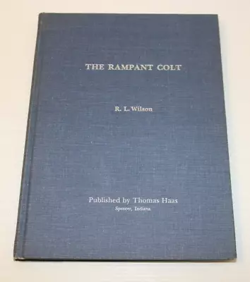 THE RAMPANT COLT: The Story Of A Trademark R.L. Wilson Trade Edition 1969 • $19.95