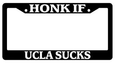 Black License Plate Frame HONK IF UCLA SUCKS Auto Accessory • $6.49