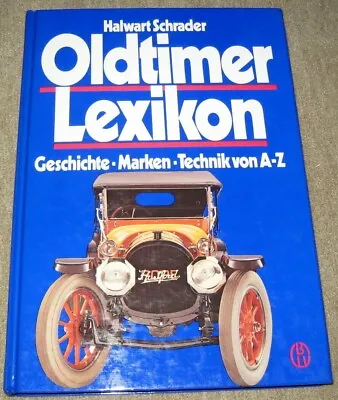 Oldtimer Lexikon Geschichte – Marken – Technik Von A-Z Von Halwart Schrader • £10.28