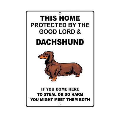 DACHSHUND DOG Home Protected By Good Lord And Novelty METAL Sign  • $14.99