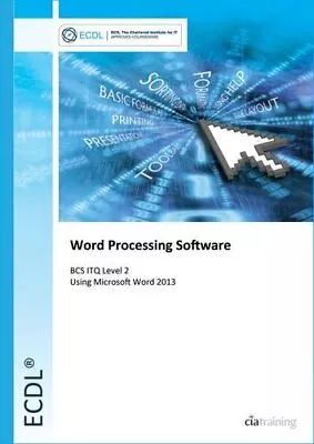 ECDL Word Processing Software Using Word 2013 (BCS ITQ L... By CiA Training Ltd. • £4.20