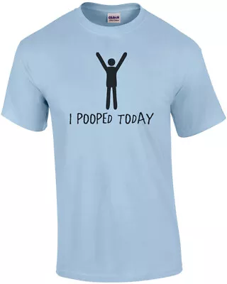 I Pooped Today - Funny Poop T-shirt • $17.99