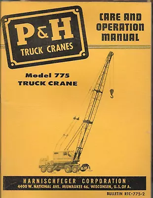 P&H HARNISCHFEGER TRUCK CRANE Model 775 RTC-775-2 Care And Operation Manual • $49.95