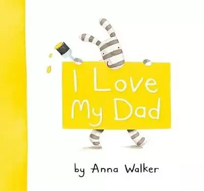 I Love My Dad - Hardcover By Walker Anna - GOOD • $3.76
