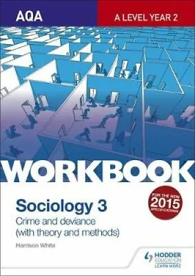 AQA Sociology For A Level Workbook 3: Crime And Deviance With T... 9781471845376 • £11.62