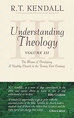 Understanding Theology: Volume 3: The Means Of Dev... By Kendall R. T. Hardback • £8.99