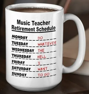 Music Teacher Retirement Schedule Coffee Mug For Retiring Musical Instructor Cup • $22.47