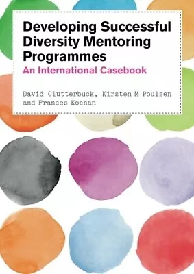 Developing Successful Diversity Mentoring Programmes: An International Casebook • £9.02