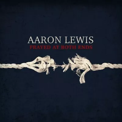 Aaron Lewis - Frayed At Both Ends (Deluxe) [New CD] Deluxe Ed • $14.28